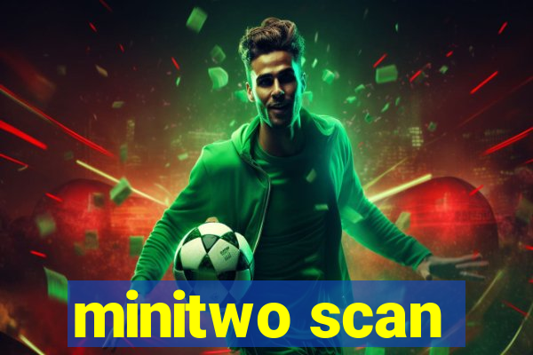 minitwo scan